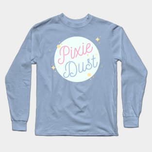 Powered by Pixie Dust Long Sleeve T-Shirt